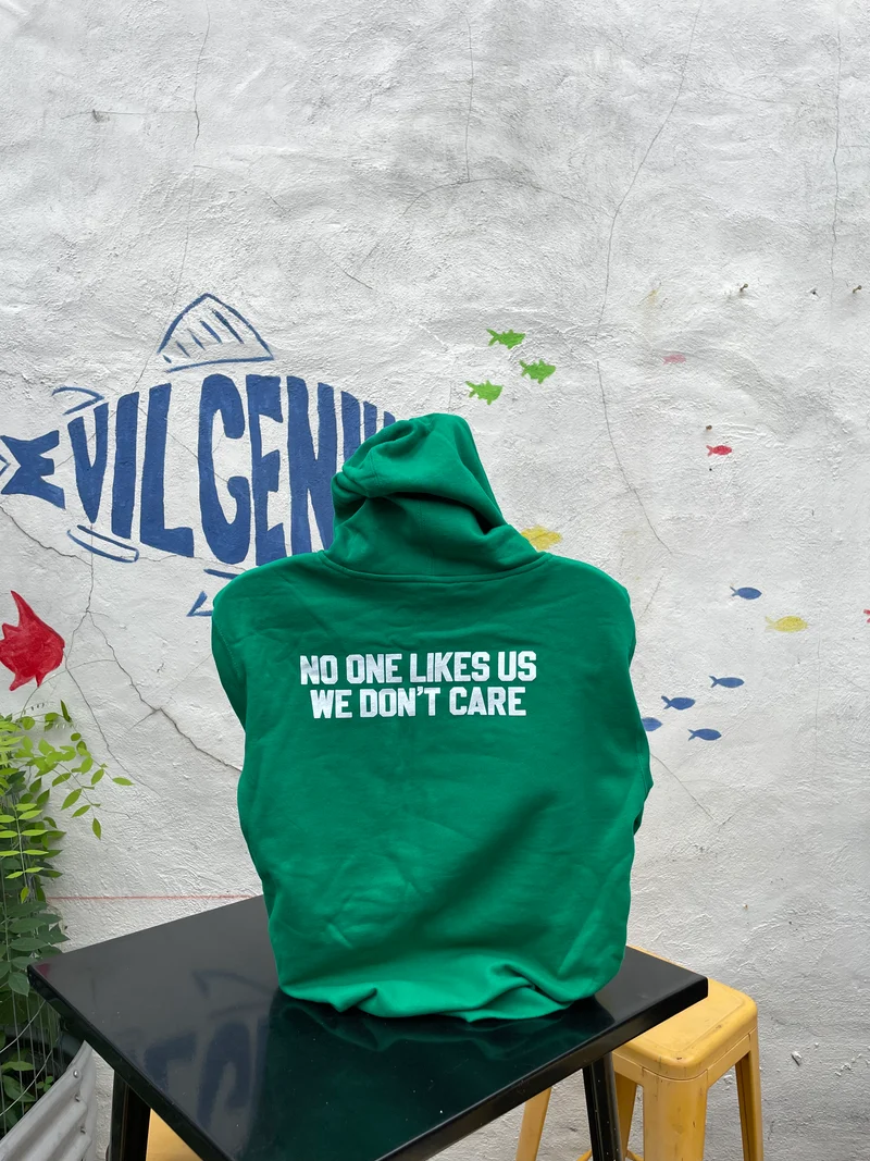 No One Likes Us We Don't Care Hoodie