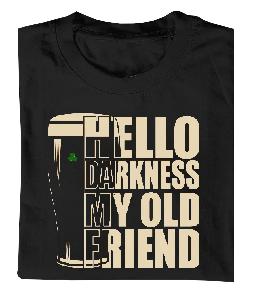 Hello Darkness My Old Friend T-Shirt – Funny Irish Pint Shirt | Beer Humor Tee