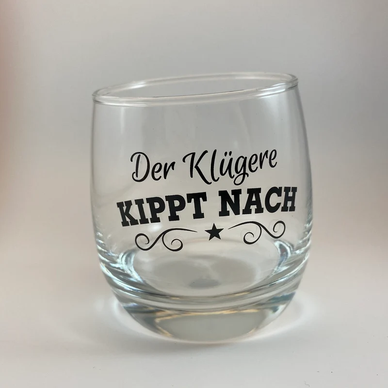 Wackelglas „Der Klügere kippt nach“