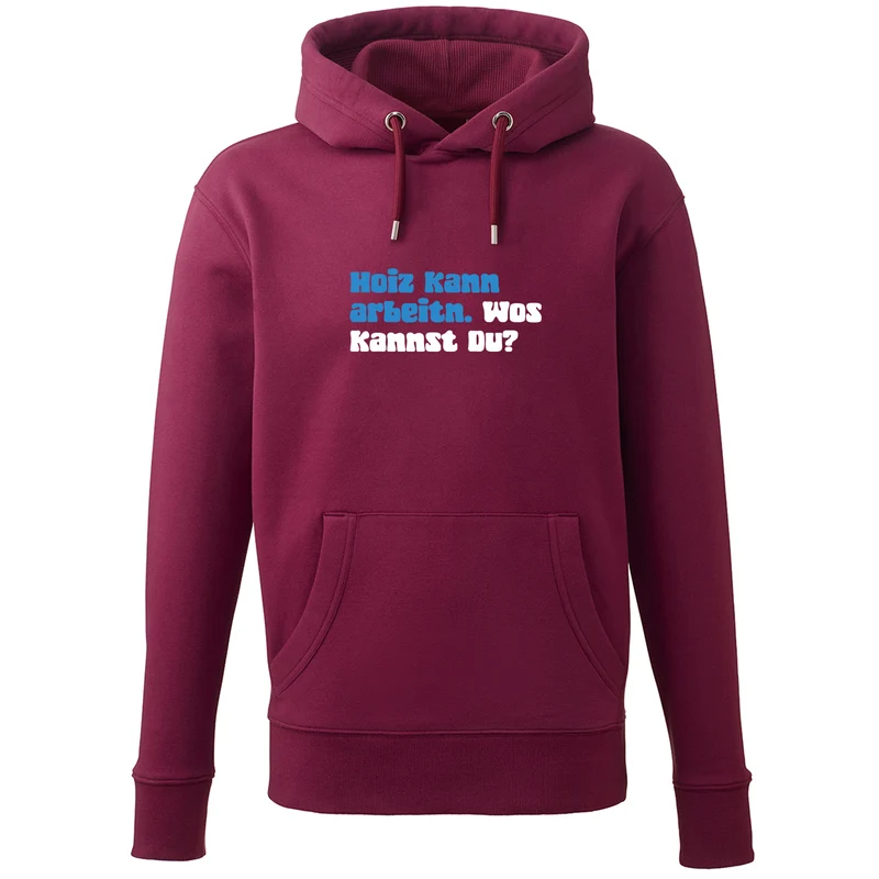 Hoodie "Hoiz kann arbeitn!"