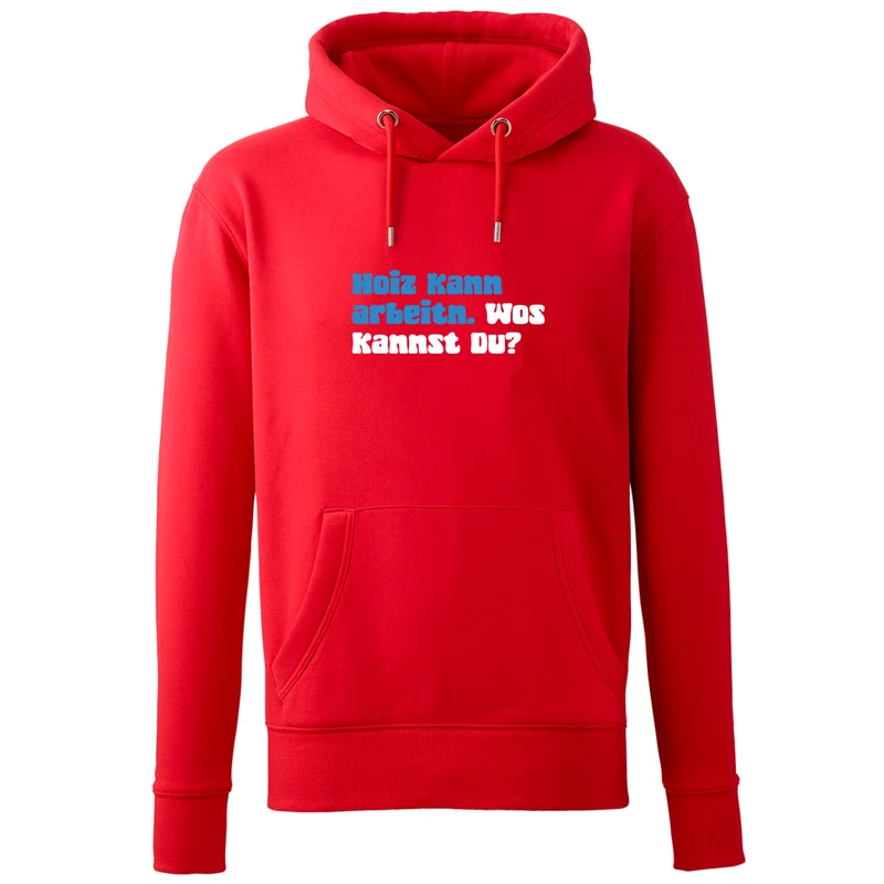 Hoodie "Hoiz kann arbeitn!"