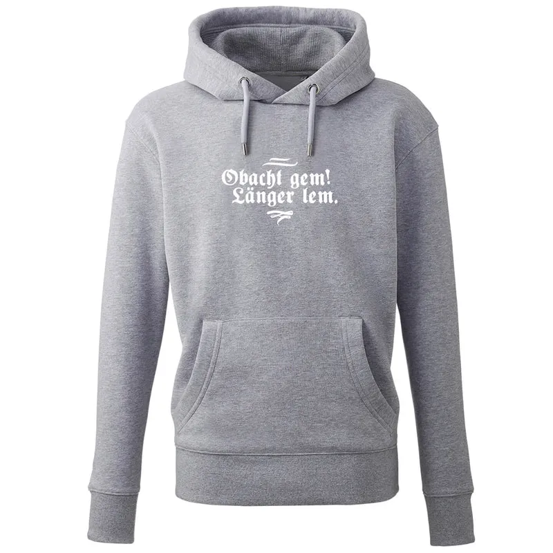 Hoodie "Obacht gem. Länger lem."