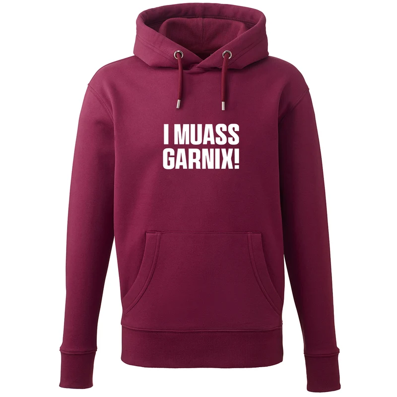 Hoodie "I muass garnix!"