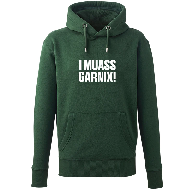 Hoodie "I muass garnix!"