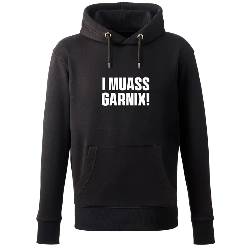 Hoodie "I muass garnix!"