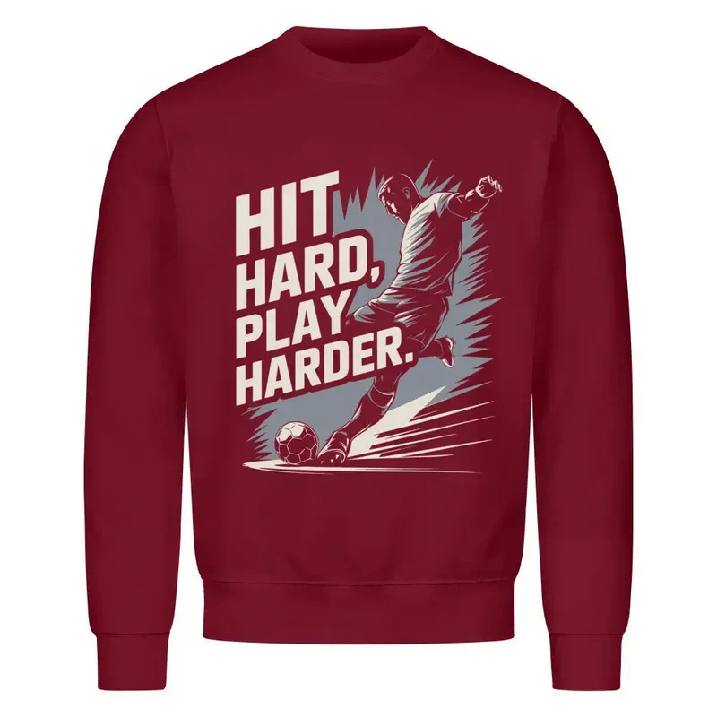 Sweatshirt Fussball Hit Hard Play Harder (Frontdruck)