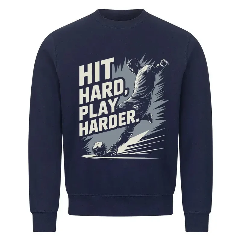 Sweatshirt Fussball Hit Hard Play Harder (Frontdruck)