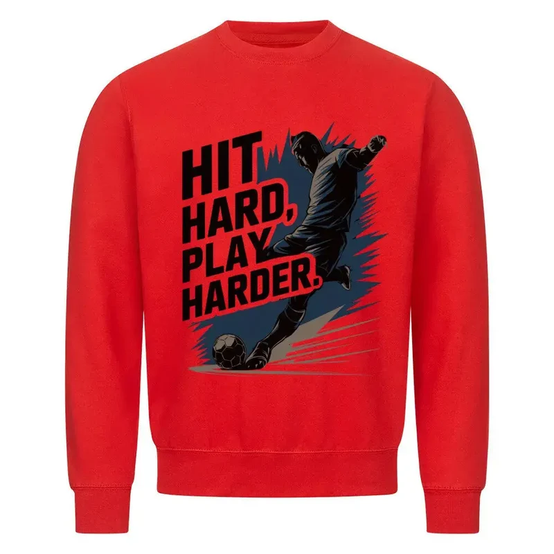 Sweatshirt Fussball Hit Hard Play Harder (Frontdruck)