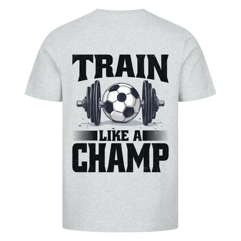 Train like a Champ – Premium T-Shirt (backprint)