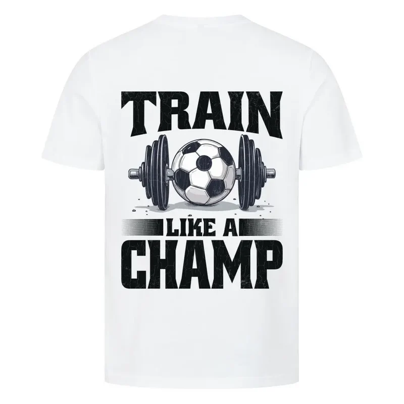 Train like a Champ – Premium T-Shirt (backprint)