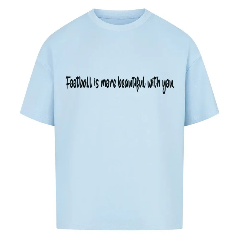 Football Is Beautiful Oversized Shirt (Front & Backprint)