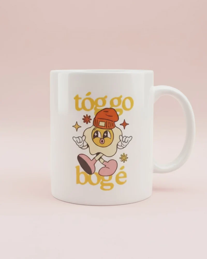 Tóg Go Bog É Mug | As Gaeilge