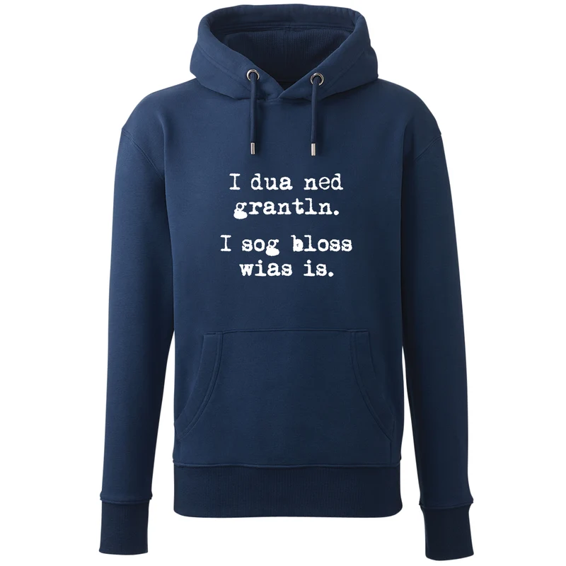 Hoodie "I sog bloss wia's is"