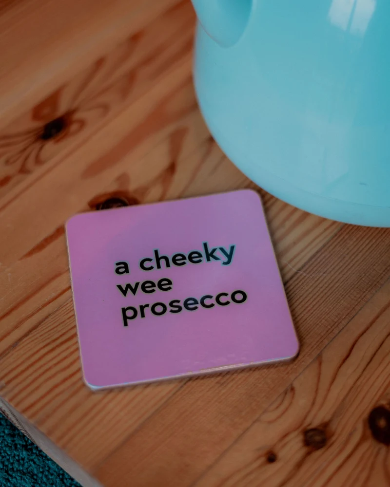 A Cheeky Wee Prosecco Coaster | Born & Bred