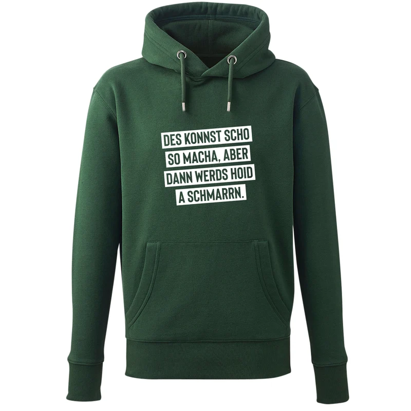 Hoodie "Des konnst scho so macha"