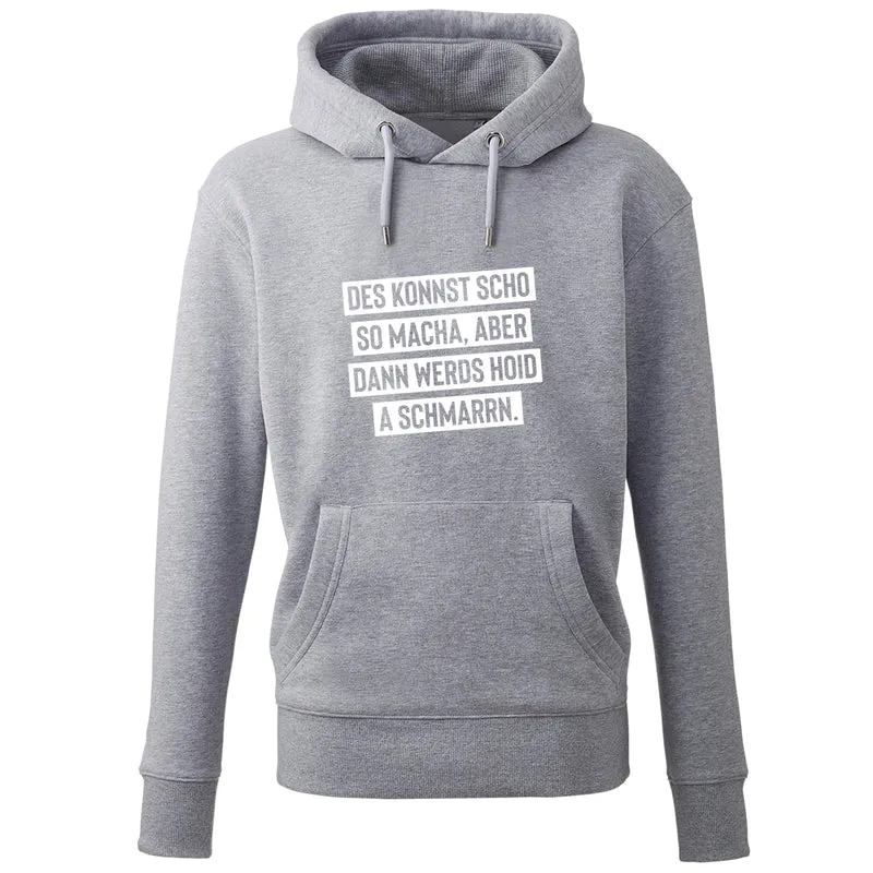 Hoodie "Des konnst scho so macha"