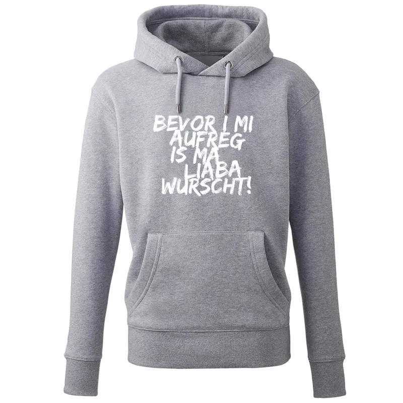 Hoodie "Bevor i mi aufreg ..."