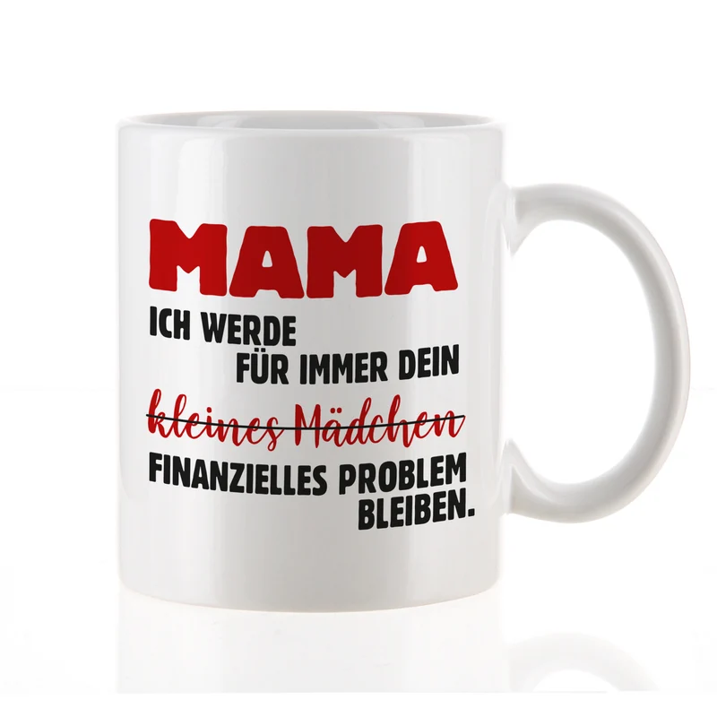 Lustige Tasse für Mama 'Kleines Mädchen - finanzielles Problem' | Geschenk zum Muttertag & Geburtstag