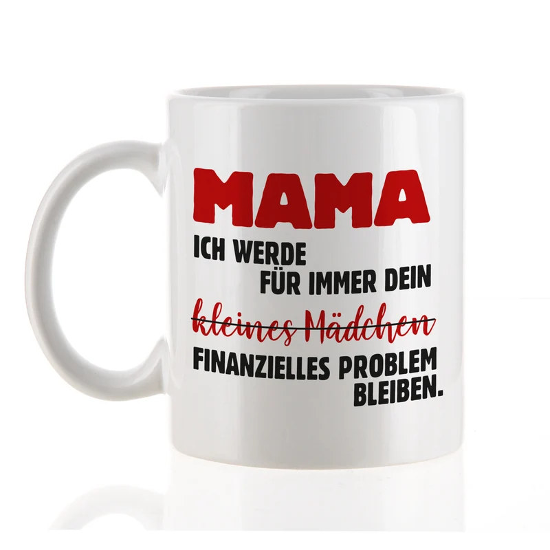 Lustige Tasse für Mama 'Kleines Mädchen - finanzielles Problem' | Geschenk zum Muttertag & Geburtstag