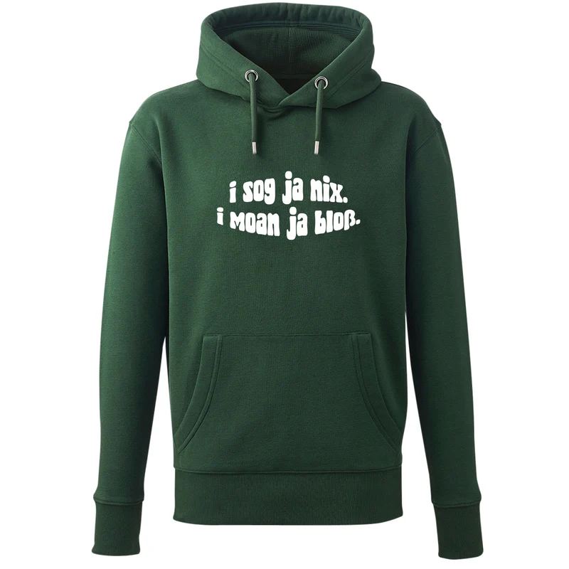 Hoodie "I sog ja nix. I moan ja bloß."