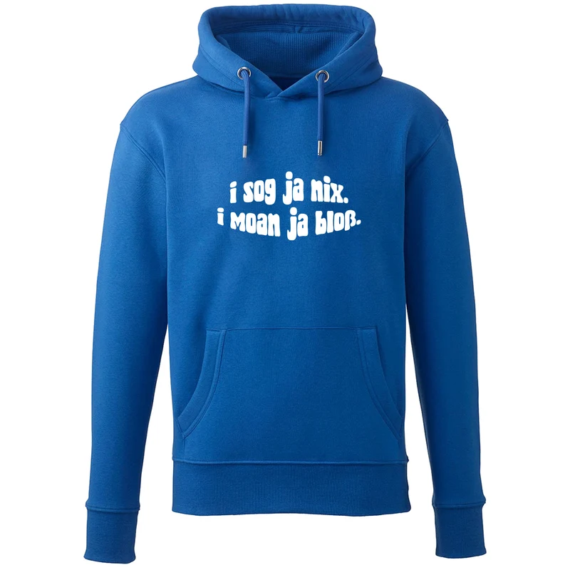 Hoodie "I sog ja nix. I moan ja bloß."