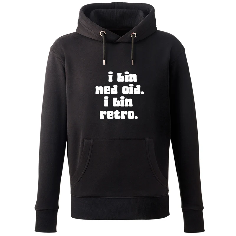 Hoodie "I bin ned oid. I bin retro."