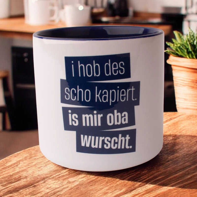 Tasse "I hob des scho kapiert"