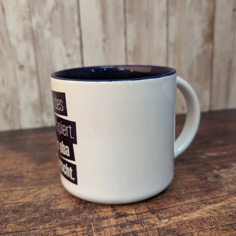 Tasse "I hob des scho kapiert"