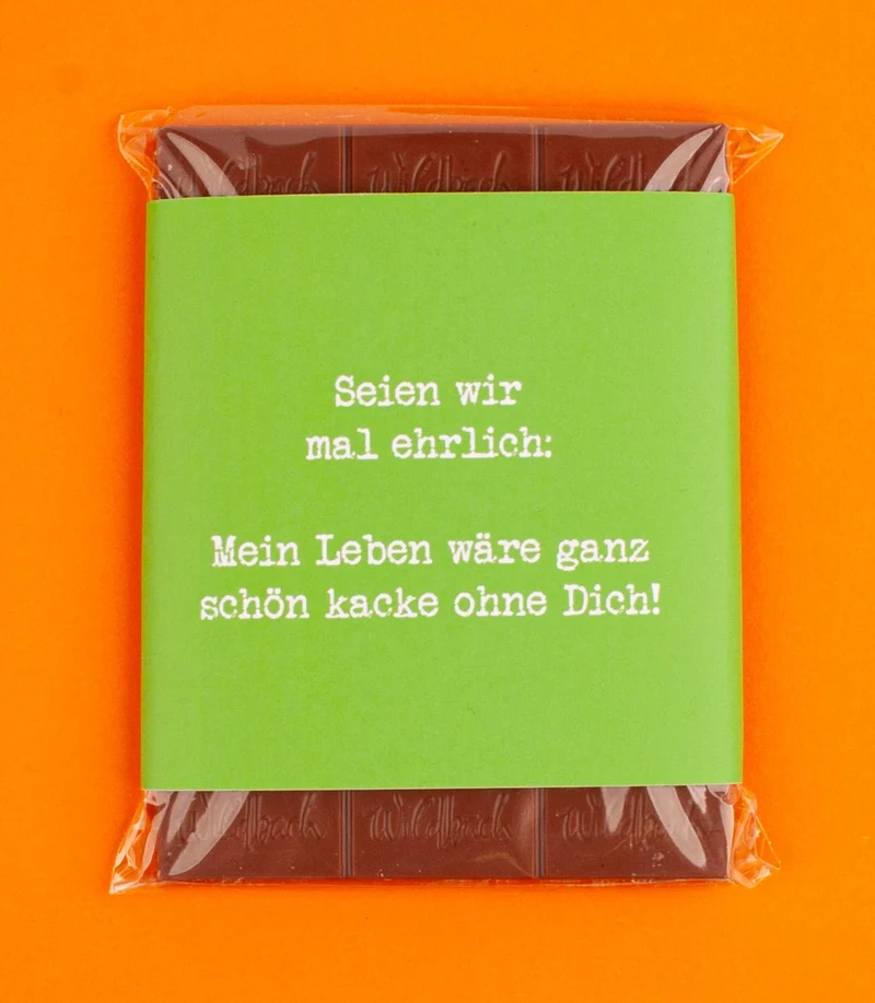 Schokolade "Ganz schön kacke ohne Dich!"