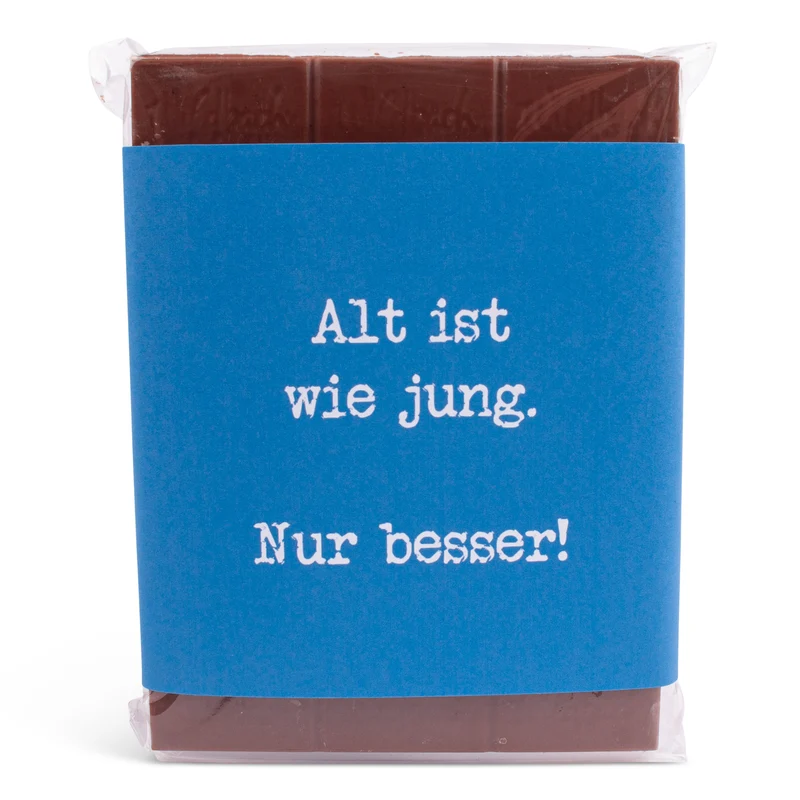 Schokolade "Alt ist wie jung. Nur besser!"