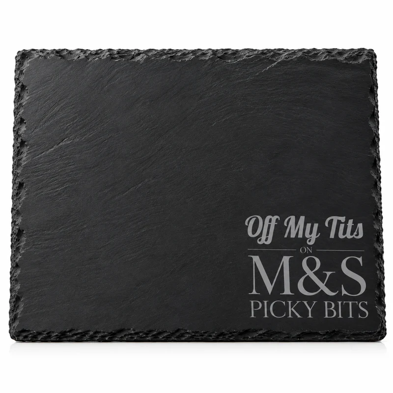 Off My Tits on M&S Picky Bits Engraved Slate Serving Board – 40 × 30cm