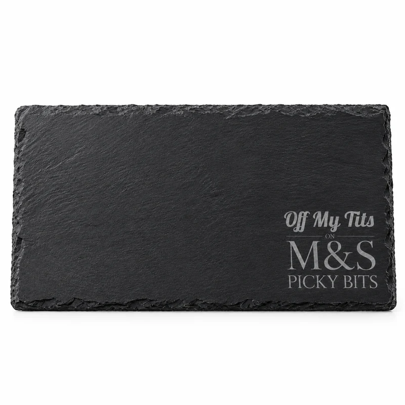 Off My Tits on M&S Picky Bits Engraved Slate Serving Board – 50 × 25cm