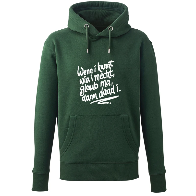 Hoodie "Wenn i kannt wia i mecht"