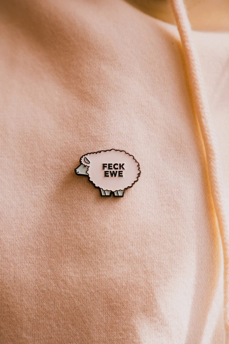 Feck Ewe Pin | Born and Bred
