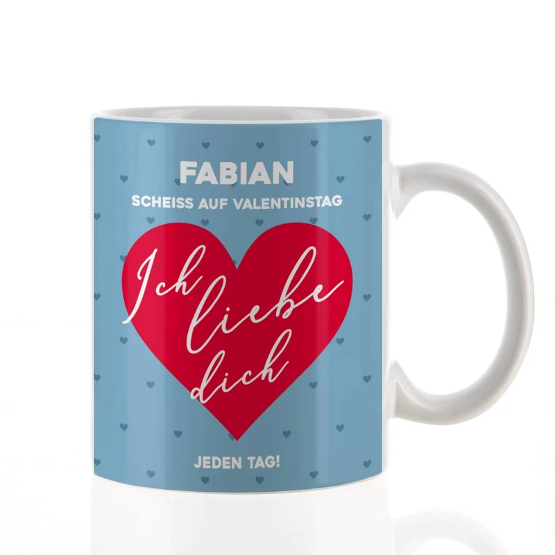 Scheiß auf Valentinstag ich liebe dich jeden Tag - Tasse mit Name & Farbauswahl