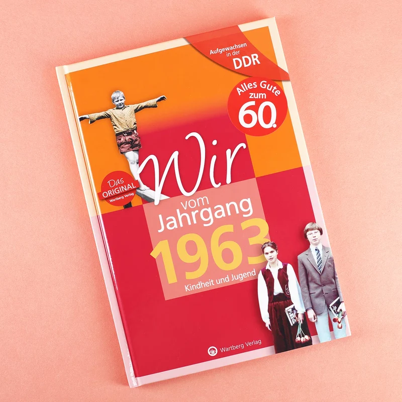 Aufgewachsen in der DDR - Wir vom Jahrgang 1963