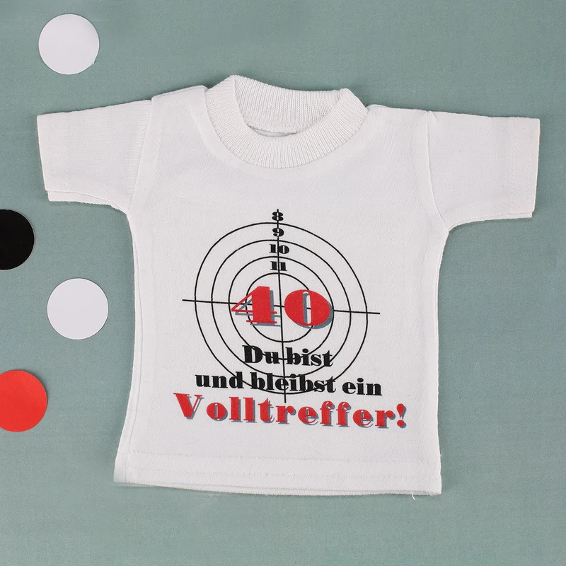 Mini T-Shirt für Flaschen: 40 Du bist und bleibst ein Volltreffer