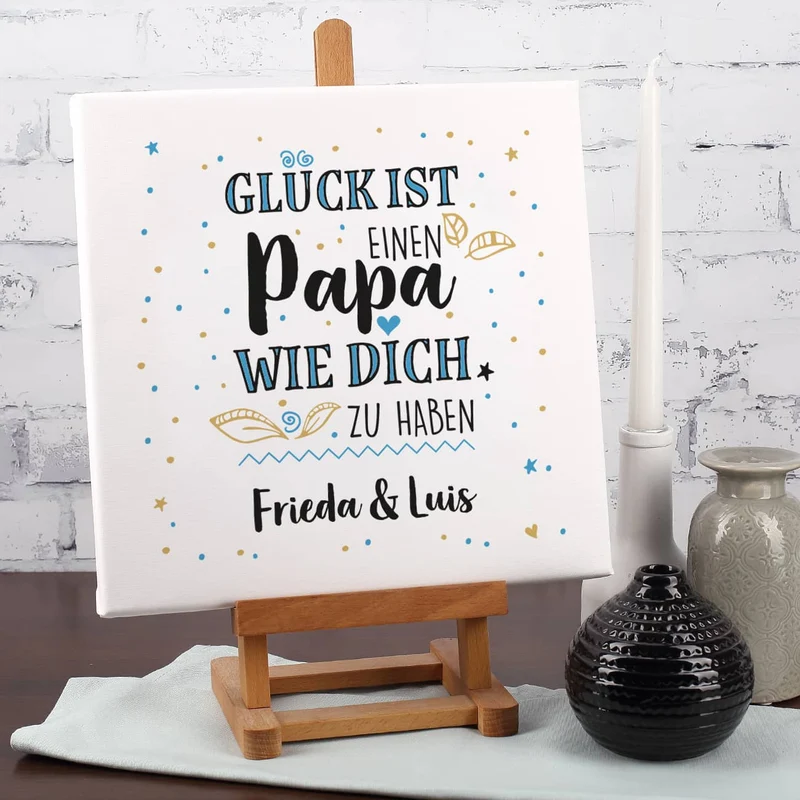 Glück ist, einen Papa wie dich zu haben - Leinwand 30x30cm