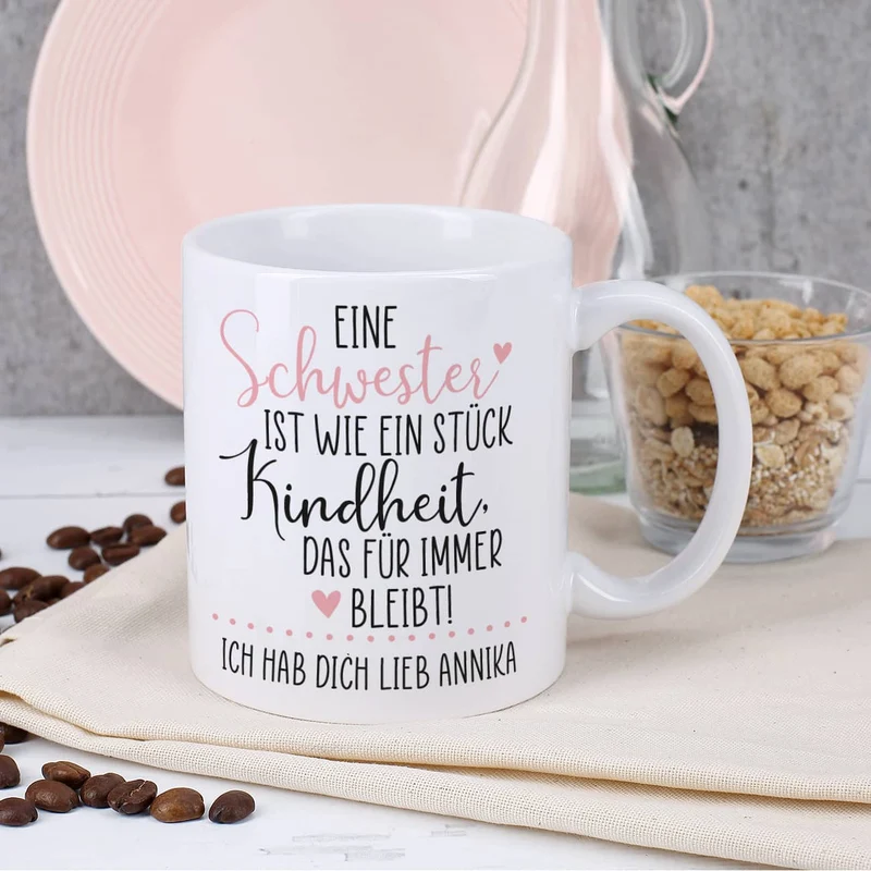 Eine Schwester / Ein Bruder ist wie ein Stück Kindheit - Tasse mit Ihrem Wunschtext
