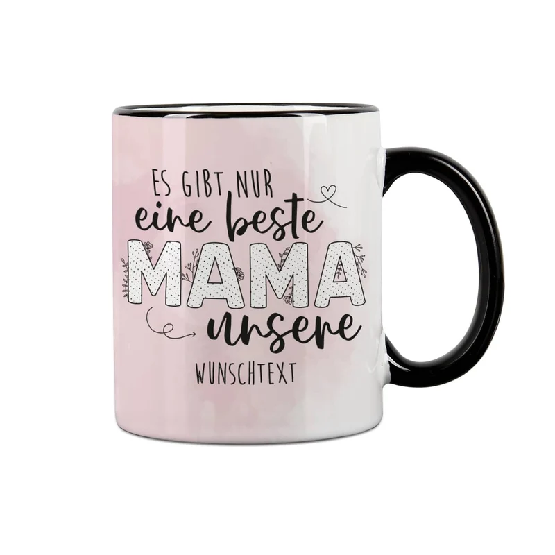 Es gibt nur eine beste Mama - Tasse mit Ihrem Wunschtext