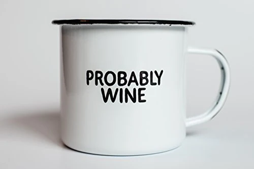 PROBABLY WINE | Enamel Camp Coffee Mug | Funny Gift for Wine Lovers, Moms, Dads, Women, and Men | Good for Office, Home, Bar - Anywhere You Would Open a Bottle!