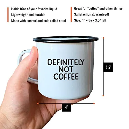 DEFINITELY NOT COFFEE | Enamel"Coffee" Mug | Funny Gift for Vodka, Gin, Bourbon, Wine and Beer Lovers | Great Office or Camping Cup for Dads, Moms, Campers, Tailgaters, Drinkers, and Travelers